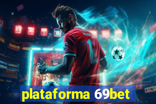 plataforma 69bet
